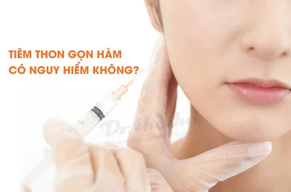 Tiêm gọn hàm có hại không? Có nguy hiểm hiểm không?